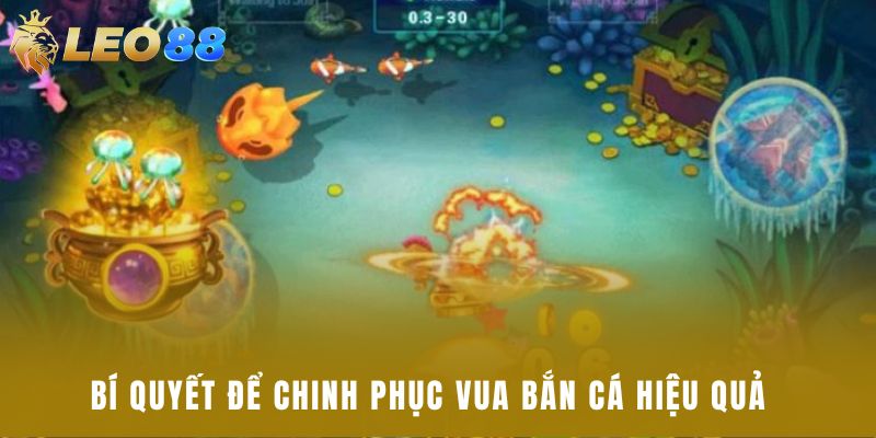 Bí quyết để chinh phục Vua bắn cá hiệu quả