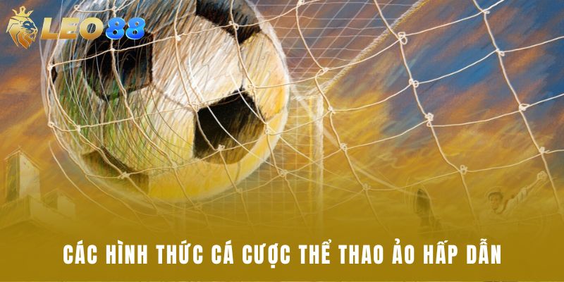 Các hình thức cá cược thể thao ảo hấp dẫn