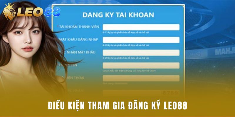 Điều kiện tham gia đăng ký Leo88