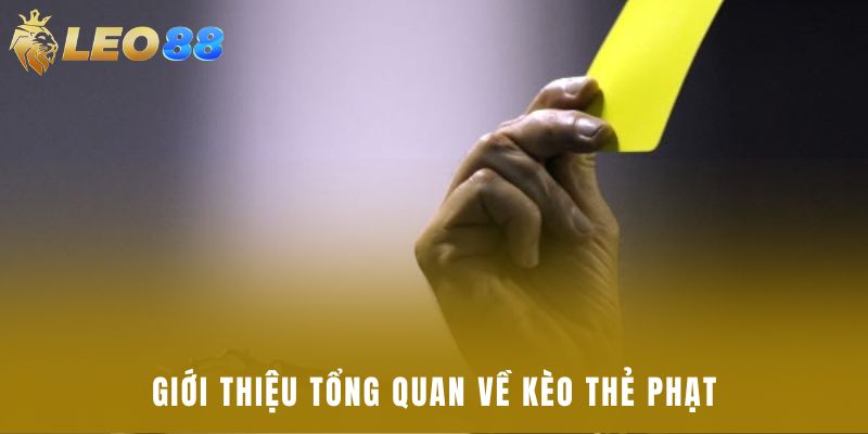 Giới thiệu tổng quan về Kèo thẻ phạt