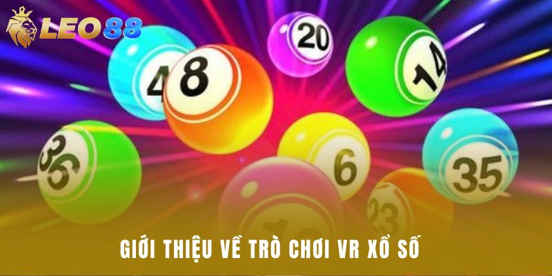 Giới thiệu về trò chơi VR xổ số  