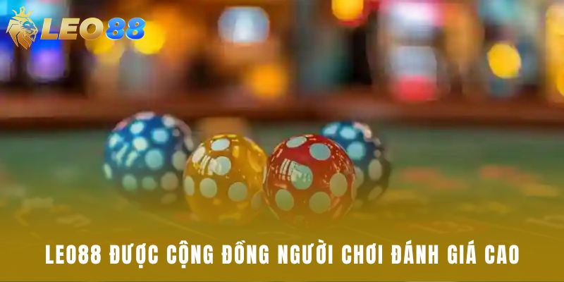 Leo88 được cộng đồng người chơi đánh giá cao