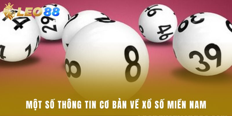 Một số thông tin cơ bản về xổ số miền Nam