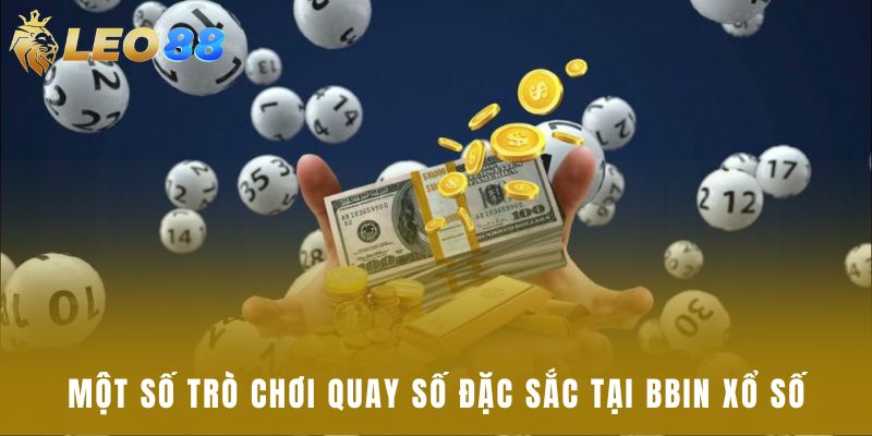 Một số trò chơi quay số đặc sắc tại BBin xổ số