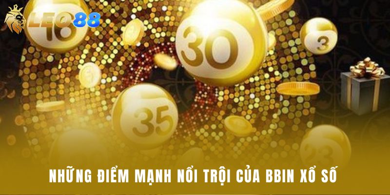 Những điểm mạnh nổi trội của BBin xổ số 