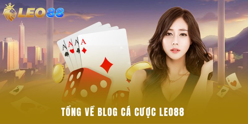 Tổng về Blog cá cược Leo88