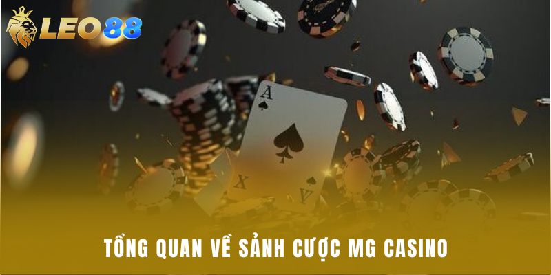 Tổng quan về sảnh cược MG Casino