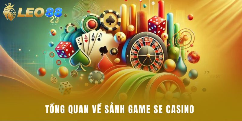Tổng hợp các sảnh cược nổi bật tại SE Casino