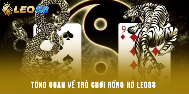 Tổng quan về trò chơi Rồng Hổ Leo88
